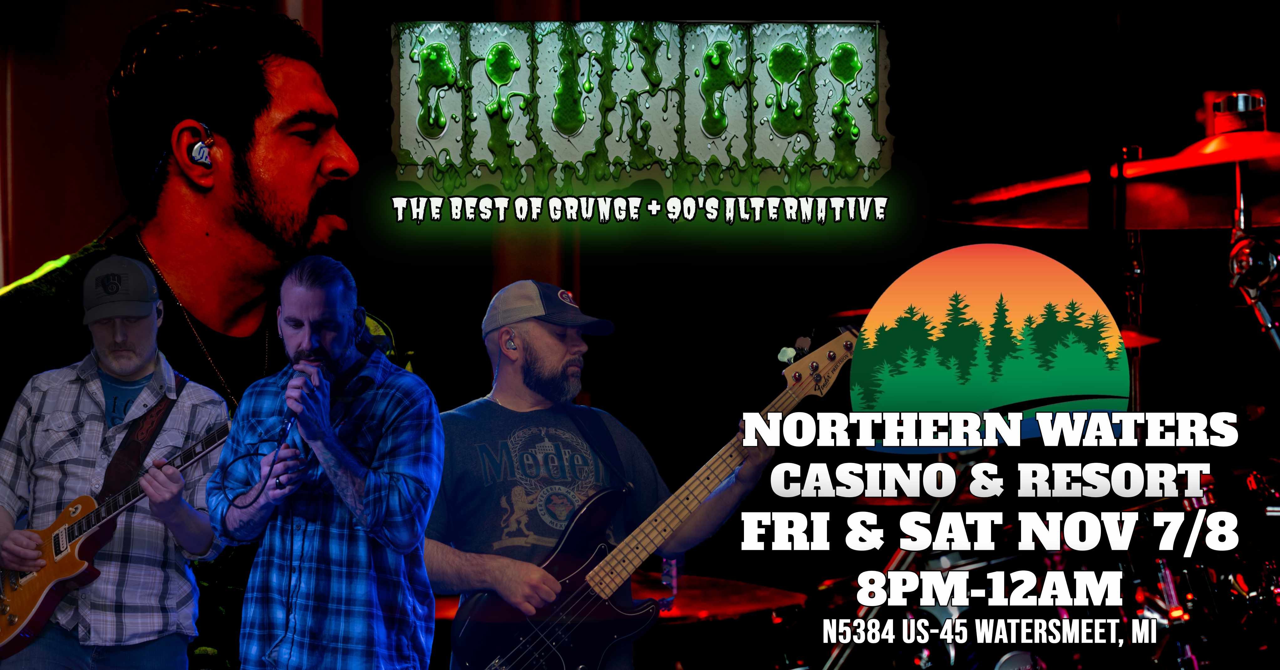 GRUNGER Returns to Northern Waters Casino Resort - 2 MORE NIGHTS!